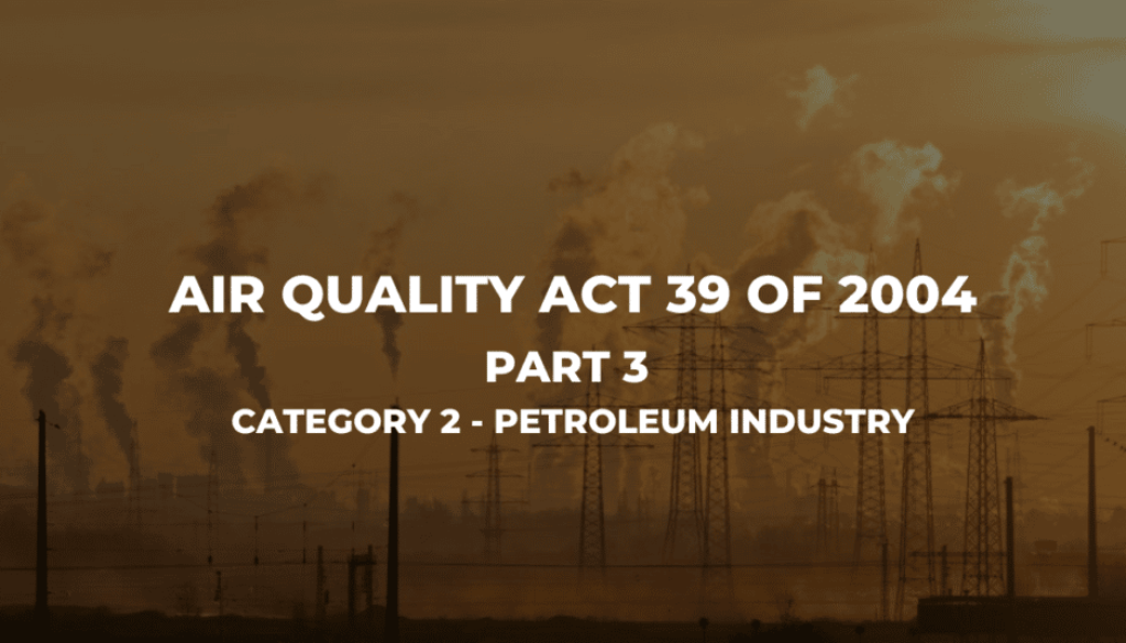 Air Quality Act 39 Of 2004 (Part 3 - Category 2 - Petroleum Industry)