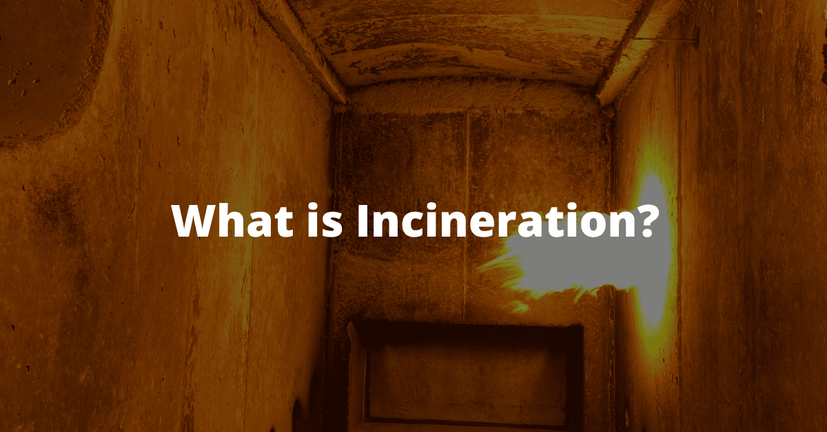 What is Incineration